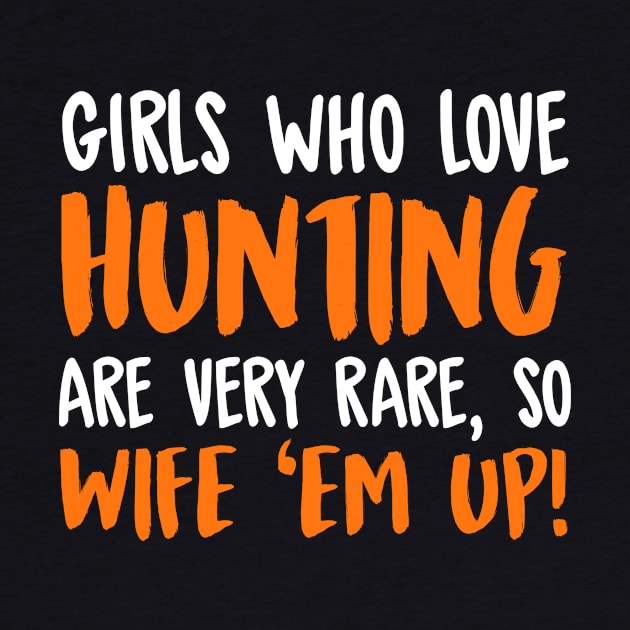 Girls Who Love Hunting Are Very Rare So Wife Them Up! by fromherotozero